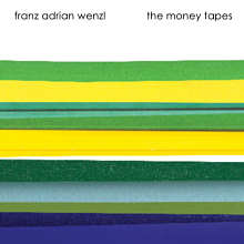 franz adrian wenzl - the money tapes